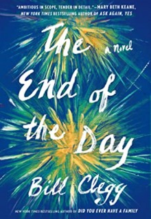 When Will The End Of The Day By Bill Clegg Come Out? 2020 Literary Fiction Releases