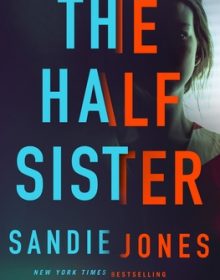 The Half Sister By Sandie Jones Release Date? 2020 Thriller Releases