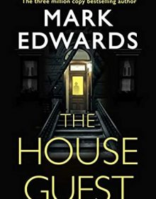 When Does The House Guest By Mark Edwards Come Out? 2020 Psychological Thriller Releases