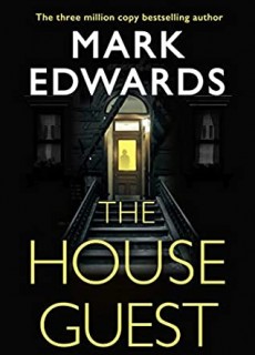 When Does The House Guest By Mark Edwards Come Out? 2020 Psychological Thriller Releases
