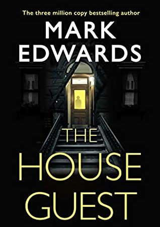 When Does The House Guest By Mark Edwards Come Out? 2020 Psychological Thriller Releases