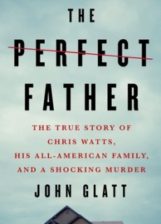 When Will The Perfect Father By John Glatt Release? 2020 Nonfiction & True Crime Releases
