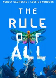 The Rule Of All By Ashley & Leslie Saunders Release Date? 2020 New YA Novel Releases