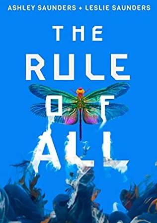 The Rule Of All By Ashley & Leslie Saunders Release Date? 2020 New YA Novel Releases