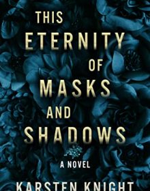 This Eternity Of Masks And Shadows By Karsten Knight Release Date? 2020 YA Fantasy Releases