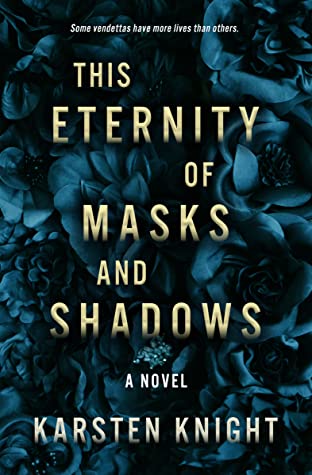 This Eternity Of Masks And Shadows By Karsten Knight Release Date? 2020 YA Fantasy Releases