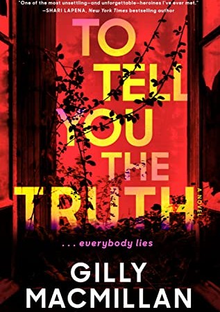 When Will To Tell You The Truth By Gilly Macmillan Come Out? 2020 Thriller Releases