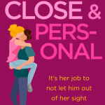 Up Close And Personal By Kathryn Freeman Release Date? 2020 Contemporary Romance Releases