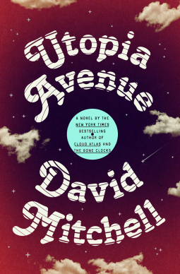 When Does Utopia Avenue By David Mitchell Come Out? 2020 Historical Fiction Releases