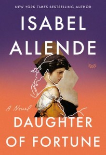 When Will Daughter Of Fortune By Isabel Allende Release? 2020 Historical Fiction Releases