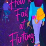 How To Fail At Flirting By Denise Williams Release Date? 2020 Contemporary Romance Releases