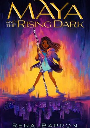 When Does Maya And The Rising Dark By Rena Barron Come Out? 2020 Middle Grade Releases