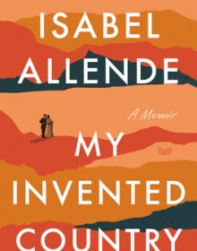 My Invented Country By Isabel Allende Release Date? 2020 Autobiography & Memoir Releases