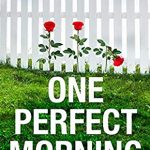 Pamela Crane - One Perfect Morning Release Date? 2020 Thriller Releases