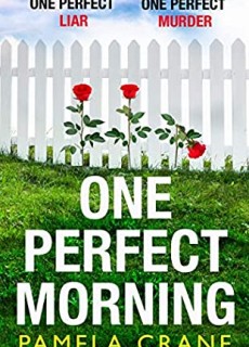Pamela Crane - One Perfect Morning Release Date? 2020 Thriller Releases