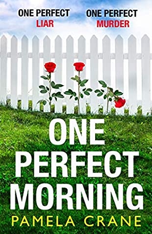 Pamela Crane - One Perfect Morning Release Date? 2020 Thriller Releases