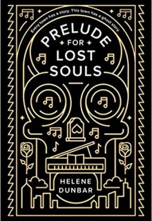 Prelude For Lost Souls By Helene Dunbar Release Date? 2020 YA Paranormal Fantasy Releases