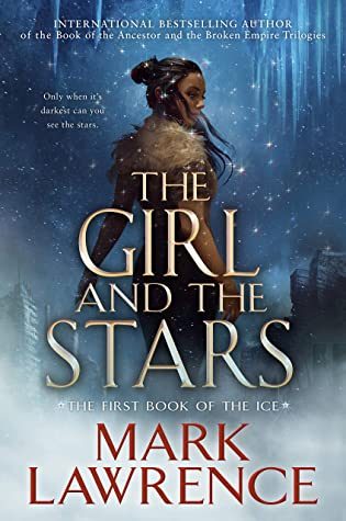 The Girl And The Stars By Mark Lawrence Out Today? 2020 Fantasy & Science Fiction Releases