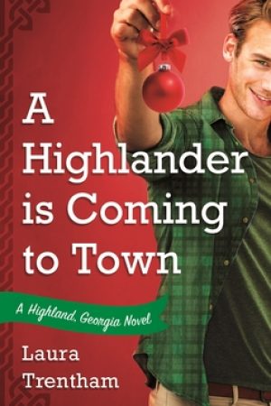 A Highlander Is Coming To Town By Laura Trentham Release Date? 2020 Contemporary Romance