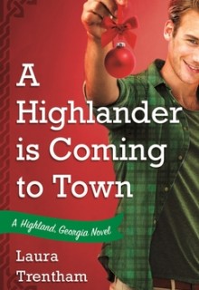 A Highlander Is Coming To Town By Laura Trentham Release Date? 2020 Contemporary Romance