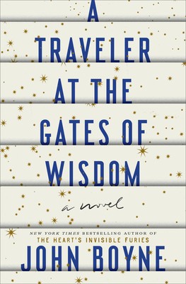 John Boyne - A Traveler At The Gates Of Wisdom Release Date? 2020 Historical Fiction Releases