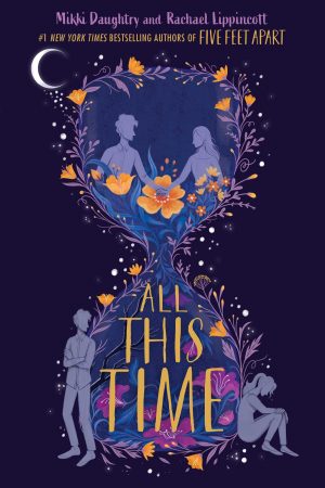 All This Time By Rachael Lippincott & Mikki Daughtry Release Date? 2020 YA Romance Releases