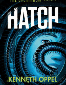 When Will Hatch By Kenneth Oppel Come Out? 2020 YA & Middle Grade Fiction Releases