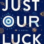 When Does Just Our Luck By Julia Walton Come Out? 2020 YA Releases