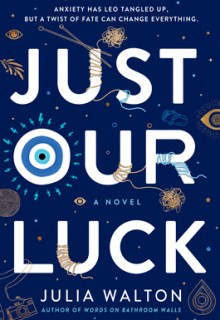 When Does Just Our Luck By Julia Walton Come Out? 2020 YA Releases
