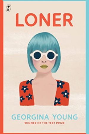 When Will Loner By Georgina Young Come Out? 2021 Contemporary YA Fiction Releases