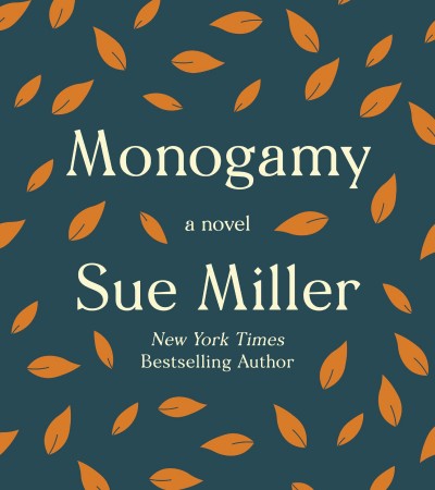 Monogamy By Sue Miller Release Date? 2020 Literary Fiction Releases