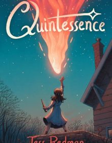 When Does Quintessence By Jess Redman Come Out? 2020 Middle Grade Fantasy Releases