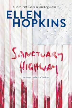 When Does Sanctuary Highway By Ellen Hopkins Come Out? 2021 YA Fiction Releases