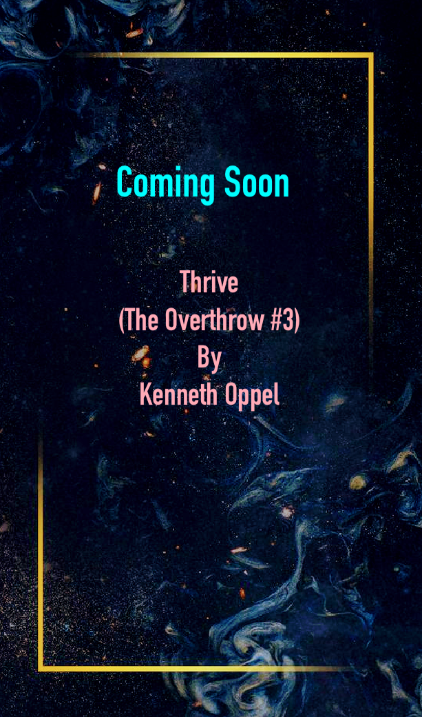 Thrive (The Overthrow #3) By Kenneth Oppel Release Date? 2021 HarperCollins Releases