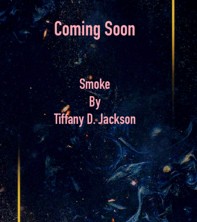 When Will Smoke By Tiffany D. Jackson Release? 2021 YA Horror & Mystery Releases