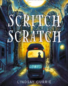 Scritch Scratch By Lindsay Currie Release Date? 2020 Children's Paranormal Fantasy Releases