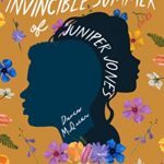 The Invincible Summer Of Juniper Jones By Daven McQueen Release Date? 2020 YA Historical Fiction