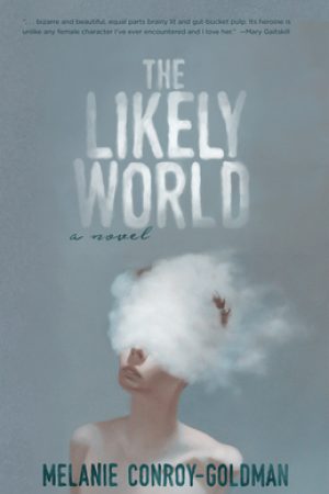 When Will The Likely World By Melanie Conroy-Goldman Come Out? 2020 Speculative Fiction Releases