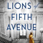 The Lions Of Fifth Avenue By Fiona Davis Release Date? 2020 Historical Fiction Releases