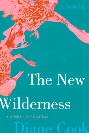 The New Wilderness By Diane Cook Release Date? 2020 Science Fiction Releases