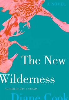 The New Wilderness By Diane Cook Release Date? 2020 Science Fiction Releases
