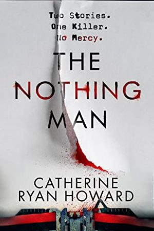 When Will The Nothing Man By Catherine Ryan Howard Come Out? 2020 Thriller Releases