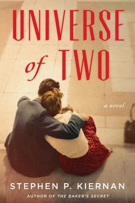 Universe Of Two By Stephen P. Kiernan Release Date? 2020 Historical Fiction Releases