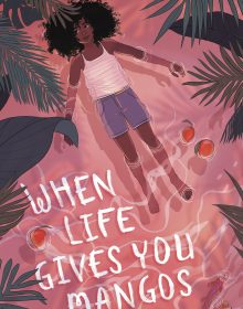 When Life Gives You Mangos By Kereen Getten Release Date? 2020 Middle Grade Contemporary Fiction