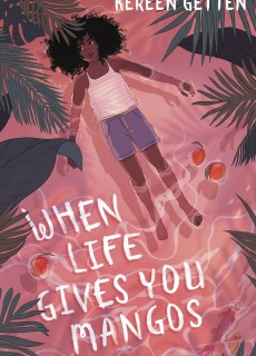 When Life Gives You Mangos By Kereen Getten Release Date? 2020 Middle Grade Contemporary Fiction
