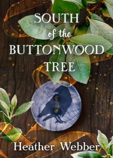 When Will South Of The Buttonwood Tree By Heather Webber Release? 2020 Magical Realism Releases