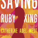 Saving Ruby King By Catherine Adel West Release Date? 2020 Cultural & Mystery Fiction Releases