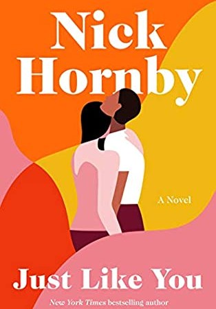 When Will Just Like You By Nick Hornby Release? 2020 Contemporary Romance Releases