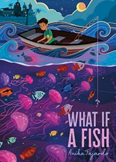 When Does What If A Fish By Anika Fajardo Release? 2020 Children's Fiction Releases