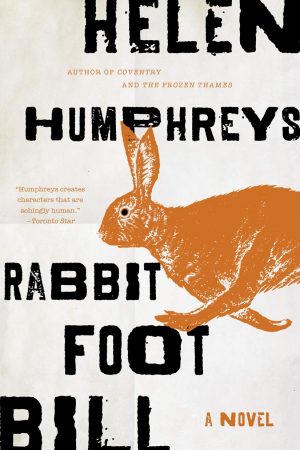 When Will Rabbit Foot Bill By Helen Humphreys Release? 2020 Fiction Releases